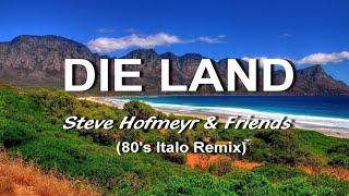 Steve Hofmeyr & Vriende - Die Land (Italo Remix)