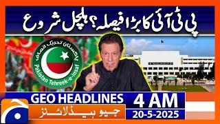 PTI Big Decision | Geo News 4 AM Headlines | 20th May 2025