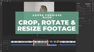 Beginner Video Editing - Adobe Premiere Rush Crop, Resize and Position Clips