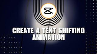  EXPERT: How to create a text shifting animation on capcut | NEW UPDATE