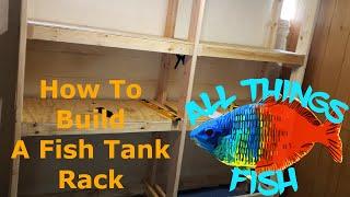 How to Build a Fish Room Tank Rack ... sort of