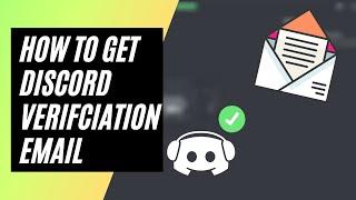 How to get Discord verification Email?