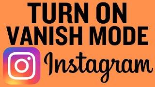 How to Turn On Vanish Mode on Instagram