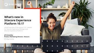 What's New in Sitecore Experience Platform 10.1 | MACH stack | personalization