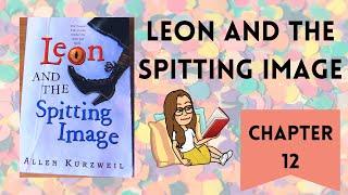 LEON AND THE SPITTING IMAGE chapter 12 | Summer Reading With Ms. Chaumont