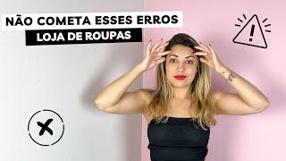 NÃO COMETA ESSES ERROS COM A SUA LOJA DE ROUPAS | O que mudei em três anos de loja em casa?