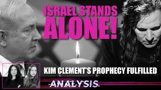 Analysis: Israel Stands Alone: Kim Clement’s Prophecy Fulfilled