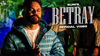 BETRAY (Full Video) gURi | Bikram Hundal | Vikram Pro Beatz | Rubbal GTR | Latest Punjabi Songs 2022