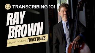 Let's Transcribe Ray Brown! Tips & Tools for Transcribing