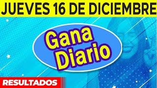 Resultado de Gana Diario del Jueves 16 de Diciembre del 2021