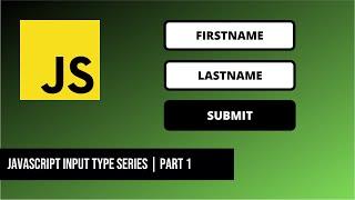 Input Text JavaScript Input Type Series Part 1