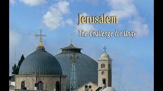 Jerusalem: The Challenge for Unity