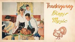 Thanksgiving Dinner Music  The Best Thanksgiving Ambience Playlist