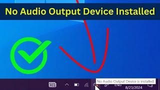 How To Fix No Audio Output Device Installed On Windows 10/11 (Easy Way) | No Audio Device Found