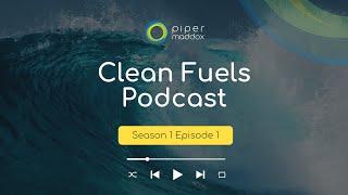 S1 Ep 1: Exploring the true scope of the clean fuels economy