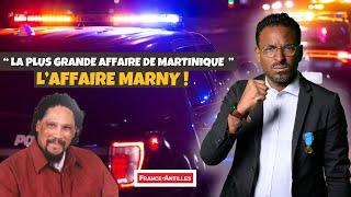 L'affaire MARNY : La plus grande histoire de la Martinique