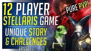 12 Player PVP Stellaris with Challenges! - Ep.1