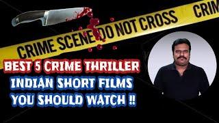 Best 5 Crime Thriller Indian Short films you should Watch | Filmi craft Arun