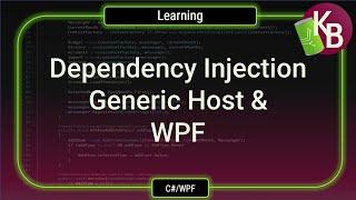 Dependency Injection, Generic Host, and WPF