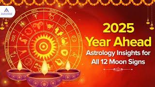 "2025 Year Ahead: Astrology Insights for All 12 Moon Signs" | Yearly Horoscope Predictions 2025