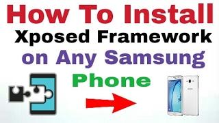 How To Install Xposed Framework on Any Samsung Phone