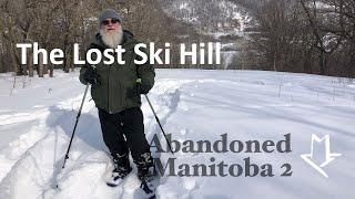 Abandoned Manitoba 2: The Lost Ski Hill