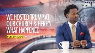 We Hosted Trump At Our Church & Here’s What Happened: The Media Tried to Hide This | Lorenzo Sewell