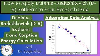 Adsorption Data Analysis| How to Fit/Apply Dubinin-Radushkevich (D-R) Isotherm to Your Research Data