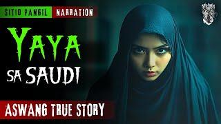 YAYA SA SAUDI | Kwentong Aswang | Aswang True Story | Aswang Stories