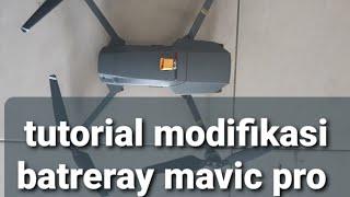 tutorial modifikasi batre mavic pro