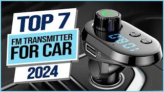 Top 7 Best FM Transmitter for Car 2024