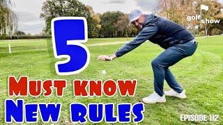 Golf Show Episode 112 | 5 New Rules -  Key changes coming in 1st January 2023