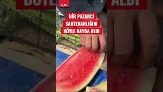 Karpuzları daha kırmızı göstermek için pancarla boyayan sahtekar bir pazarcı #shorts #keşfet