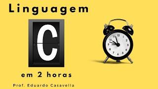 Aprenda Linguagem C para iniciantes em 2 horas