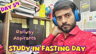 Day 54 | Study in Fasting Day | Railway Aspirant life | 75 Days Challenge