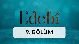 Kulluk-Dervişlik - Edebi 9. Bölüm