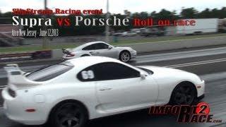 Supra vs Porsche Roll on race @ SlipStream Racing event