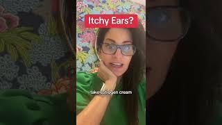 Itchy ears in menopause? Here is a hack!