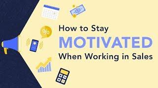 How to Stay Motivated in Sales | Brian Tracy