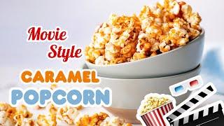 How to Make Movie Style Caramel Popcorn at Home  | No Corn Syrup and Baking Soda required