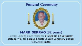 Funeral Ceremony Of MARK SERRAO (82 years) CORPUS CHRISTI CHAPEL, Moodbidri