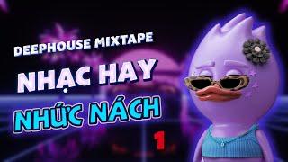 NHẠC HAY NHỨC NÁCH - NHẠC REMIX DEEP HOUSE & HOUSE LAK CỰC XỊN HAY NHẤT 2024 -MIXTAPE VIETDEEP CHILL