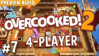 Overcooked 2 - #7 - EVERYTHINGS ON FIRE!!! (Preview Build Gameplay)