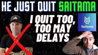 HE JUST QUIT SAITAMA - I AM QUITTING TOO, TOO MANY DELAYS