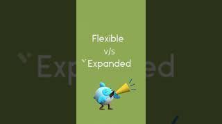 Flexible vs Expanded widget in flutter