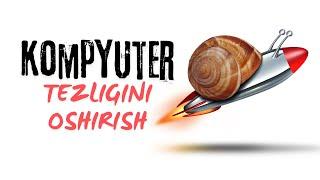 KOMPYUTERNI TEZLASHTIRISH || KOMPYUTER TEZLIGINI OSHIRISH