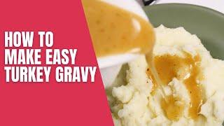 How to Make Easy Turkey Gravy