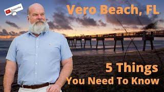 5 Things You Need To Know Before Moving To Vero Beach, Florida