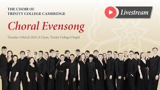 Choral Evensong - Tuesday 4 March 2025 - from Trinity College Chapel