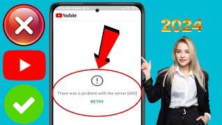 Fix: "There was a Problem with the Server 400" Error on YouTube